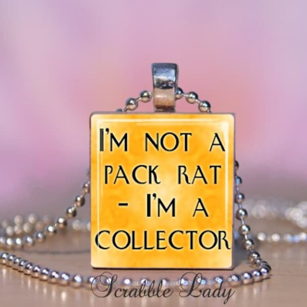 Im Not A Pack Rat I'm A Collector Scrabble Necklace Jewelry.  Funny Saying Scrabble Charm Pendant,  Key Ring, Earrings. #228