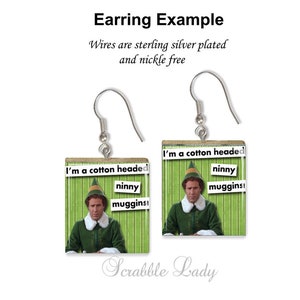 ELF NINNY MUGGINS Scrabble Jewelry. Elf Movie Quote. Buddy the Elf Scrabble Necklace. Elf Charm, Key Ring, Zipper Pull. Earrings. 70 image 7