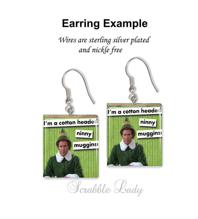 ELF NINNY MUGGINS Scrabble Jewelry. Elf Movie Quote. Buddy the Elf Scrabble Necklace. Elf Charm, Key Ring, Zipper Pull. Earrings. 70 image 7