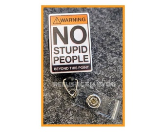 Badge Reel | Badge holder | No Stupid People reel | Lanyard | Character reel | No one beyond this point | No stupidity | Get beads added!
