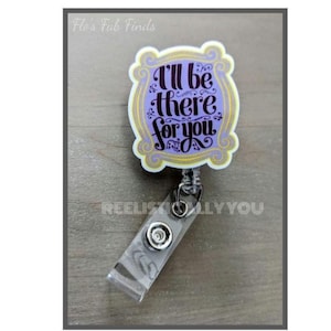 Badge Reel | Badge holder | There for you reel | Lanyard | character reel | TV show inspired | picture frame | Get beads added!