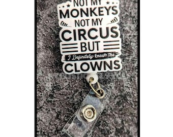 Badge Reel | Badge holder | Lanyard | not my monkeys not my circus | I know that clowns | coworkers | sideshow act | crazy people | ADD bead