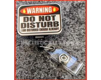 Badge Reel | Badge holder | WARNING don't disturb me | Lanyard | I'm already disturbed| Funny sayings | warning sign | Get beads added!