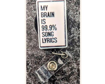 Badge Reel | Badge holder | Lanyard | New LARGE SIZE | my brain is 99% song lyrics | I remember song lyrics | random lyrics | ADD beads!
