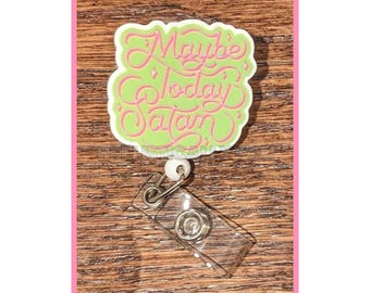 Badge Reel | Badge holder | Maybe today satan | funny reel | not today | devil | snarky humor sarcasm | funny sayings quotes | Add beads!