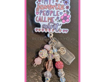 Badge Reel | Badge holder | Auntie | Lanyard | Inspired character reel | My favorite people call me aunt | Floral | Get beads added!