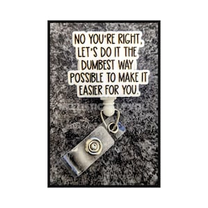 Badge Reel | Badge holder | Lanyard | Let&#39;s do it the dumbest way possible to make it easier for you | funny sayings |  hilarious ADD beads
