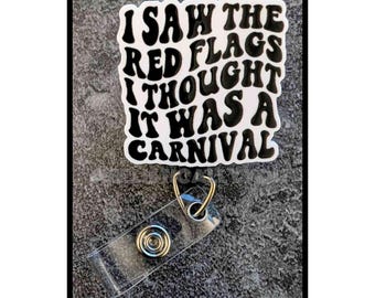 Badge Reel | Badge holder | I saw the red flags, I thought it was a carnival | run away | heed the warning | toxic | flag | Add beads!