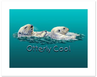 Two Sea Otters with "Otterly Cool" Text Fine Art Print (12"h x 16"w image)