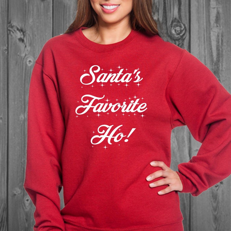 Santa/'s Favorite Ho comfy sweatshirt