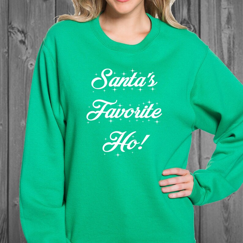 Santa/'s Favorite Ho comfy sweatshirt