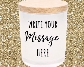 Personalised Message Soy Candle | Custom | Quote | Birthday | Teacher Gift | Remembrance | Thank you | Thinking of You | Funny | New Baby