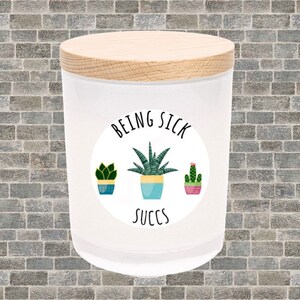 Being Sick Succs Personalised Soy Candle Gift - Custom Get Well Soon