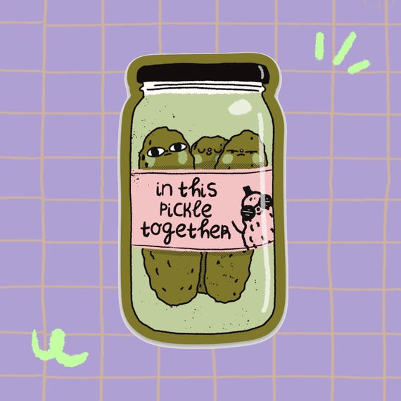 In This Pickle Together Vinyl Sticker / Cute Pickle Jar / funny friendship quote sticker