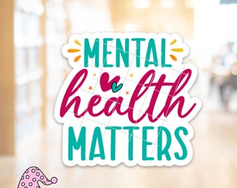 Mental Health Matters Sticker Funny Motivational Inspirational Positive No Stigma Advocate Ally Social Be Kind Fun Waterproof Adhesive Vinyl