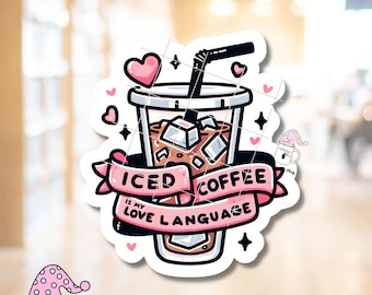 Iced Coffee Is My Love Language Sticker: Waterproof Laptop Decal