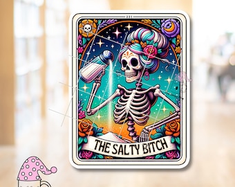 The Salty Bitch Tarot Card STICKER Attitude Roses Girlie Girly Mama Skeleton Gift Kindle Stickers Saltshaker Cup Waterproof Adhesive