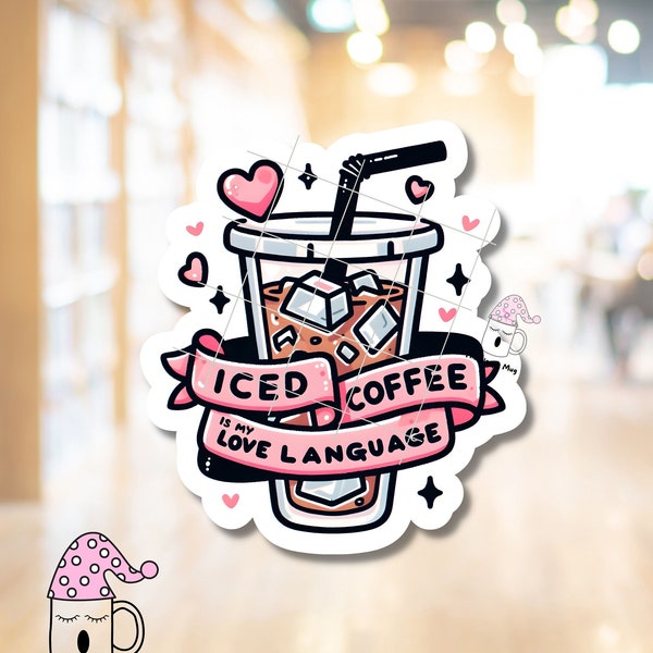 Iced Coffee Is My Love Language STICKER Funny Ice Girly Latte Mocha Vanilla Frozen Coffee Lover Gift Straw Kindle Laptop Case Waterproof