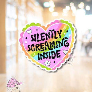Silently Screaming Inside STICKER Social Worker Work Mental Health Therapy Therapist Counselor Self Care Heart Kindle Stickers Waterproof image 1