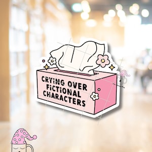 Crying Over Fictional Characters STICKER Bookish Lover Mystery Fantasy Romance Smut Book Read Reader Romantasy Fiction TBR Kindle Waterproof