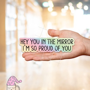 Holographic Inspirational Sticker: Mental Health Self Care Vinyl