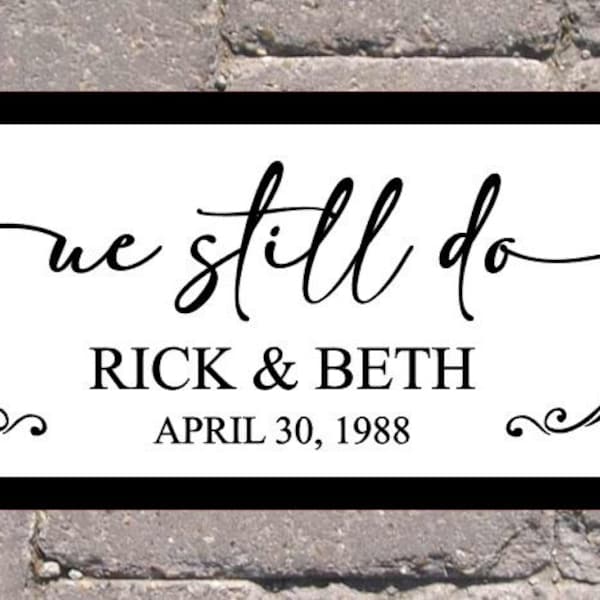 We Still Do, Anniversary Sign, Sign, SVG for Laser, Digital FIle, Glowforge