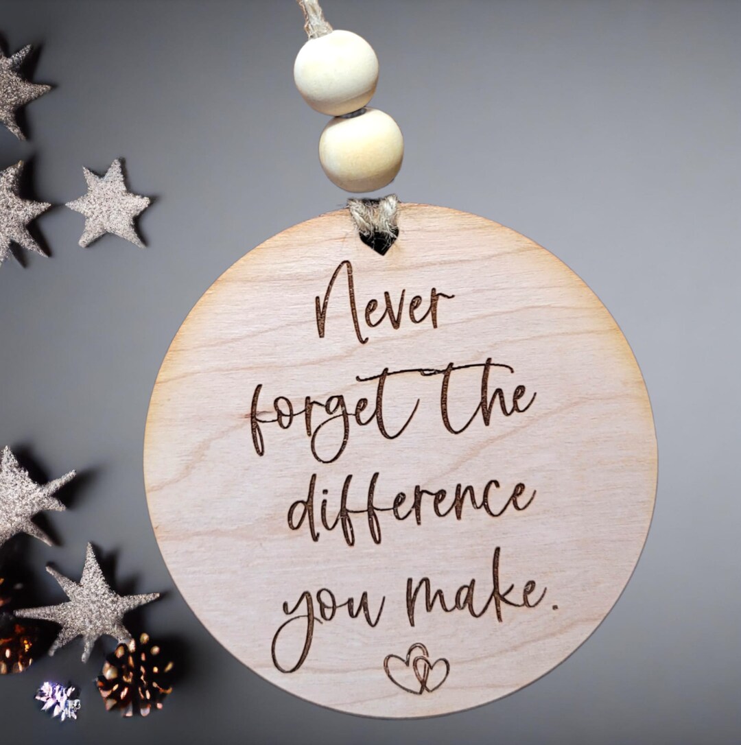 Never Forget the Difference You Make, Ornament, Christmas Ornament, Car Tag, SVG for Laser ...