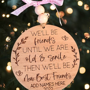 We&#39;ll be friends until we are old and senile, Ornament, SVG, Laser File, Glowforge