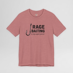 Rage Baiting is My Superpower Cotton T-Shirt | Fishing Hook Shirt / Word of the Year