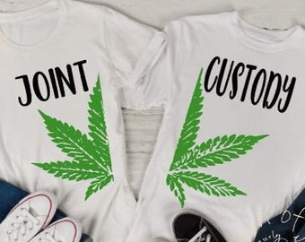 Joint Custody Shirt, Best Buds Shirt, High Maintenance Shirt, Cannibis Shirt, Stoner Shirt, Marijuana Shirt, Funny Weed Shirt Pot Smoker Tee