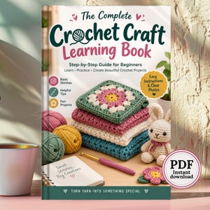 May include: The Complete Crochet Craft Learning Book, a step-by-step guide for beginners. The cover features stacked colorful crochet squares, yarn balls, a crochet hook, a small stuffed rabbit, and a notebook with the text Small Stitches... Big Creations.