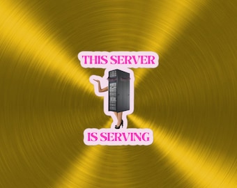 This Server Is Serving Sticker | Funny Tech Pun | Cybersecurity Decor | Cut Out Version