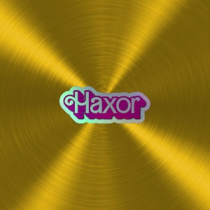 Könnte beinhalten: Ein goldener Hintergrund mit dem Wort "Haxor" in Pink und Lila in einer stilisierten Schrift.