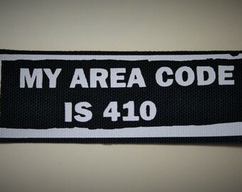 Sew-on Black canvas patch with "My Area Code is 410" heat pressed original design 410 Maryland
