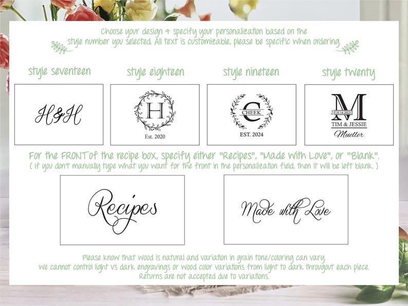 May include: A white informational graphic displaying four monogram style options labeled seventeen through twenty, featuring black text and floral wreath designs. Below, two text options for a recipe box front are shown: Recipes and Made with Love.