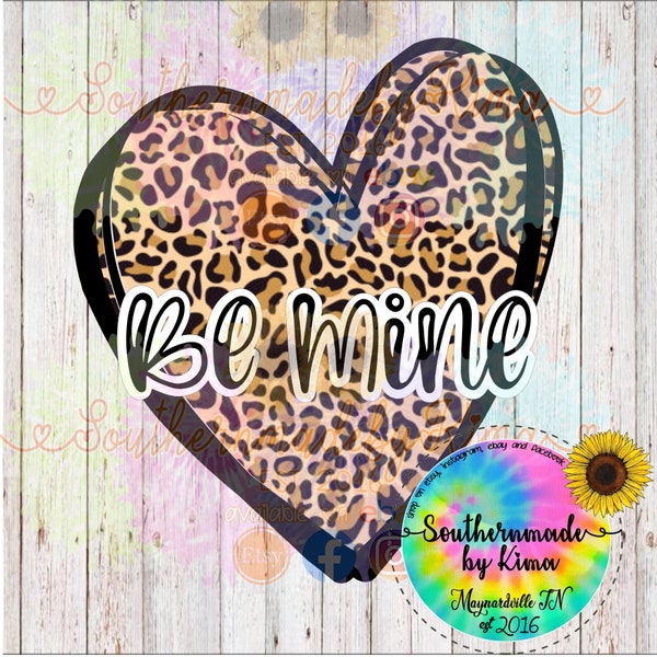 Cheetah print PNG Be Mine Valentines day sublimation digital download. Epson sawgrass silhouette cricut