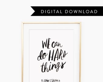 We can do hard things - quote from Elaine S. Dalton, Hand lettered quote, simple