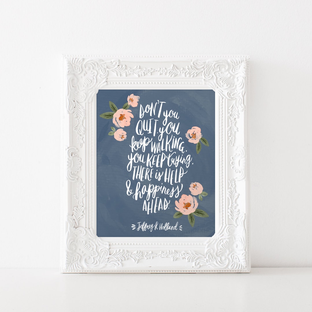 No te rindas. Sigue adelante. Sigue intentándolo. Hay ayuda y felicidad por  delante. Cita de Jeffrey R. Holland. - Etsy México, image size:1080x1080