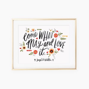 Come what may and love it hand lettered quote by Jeffrey R. Holland