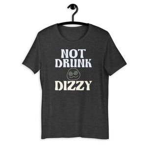 Not Drunk Dizzy Vertigo Awareness Unisex T-Shirt