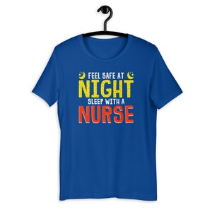 Feel Safe At Night Sleep With A Nurse Funny Unisex T-Shirt