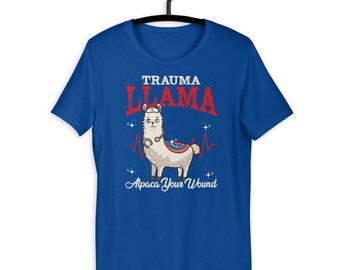 Trauma Llama - Alpaca Your Wound Funny Unisex T-Shirt For Nurse, Doctor, EMT