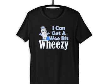 I Can Get A Wee Bit Wheezy Cute Inhaler Asthma Awareness Unisex T-shirt