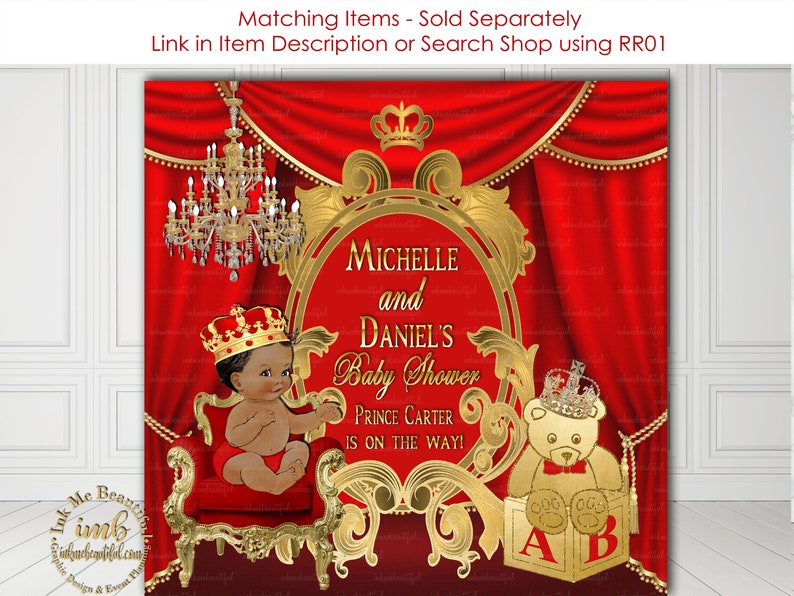 May include: Red and gold baby shower backdrop with a crown, a baby sitting on a throne, a teddy bear with a crown, and the text "Michelle and Daniel's Baby Shower Prince Carter is on the way!"