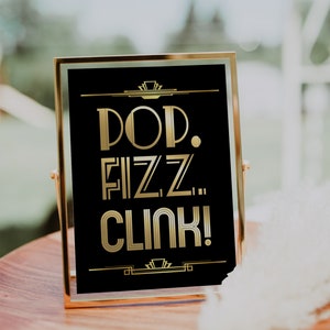 PRINTABLE Pop Fizz Clink Sign Gatsby Party Decoration Roaring 20s Art deco, Wedding Sign Wedding Decor Black and Gold Bar Sign