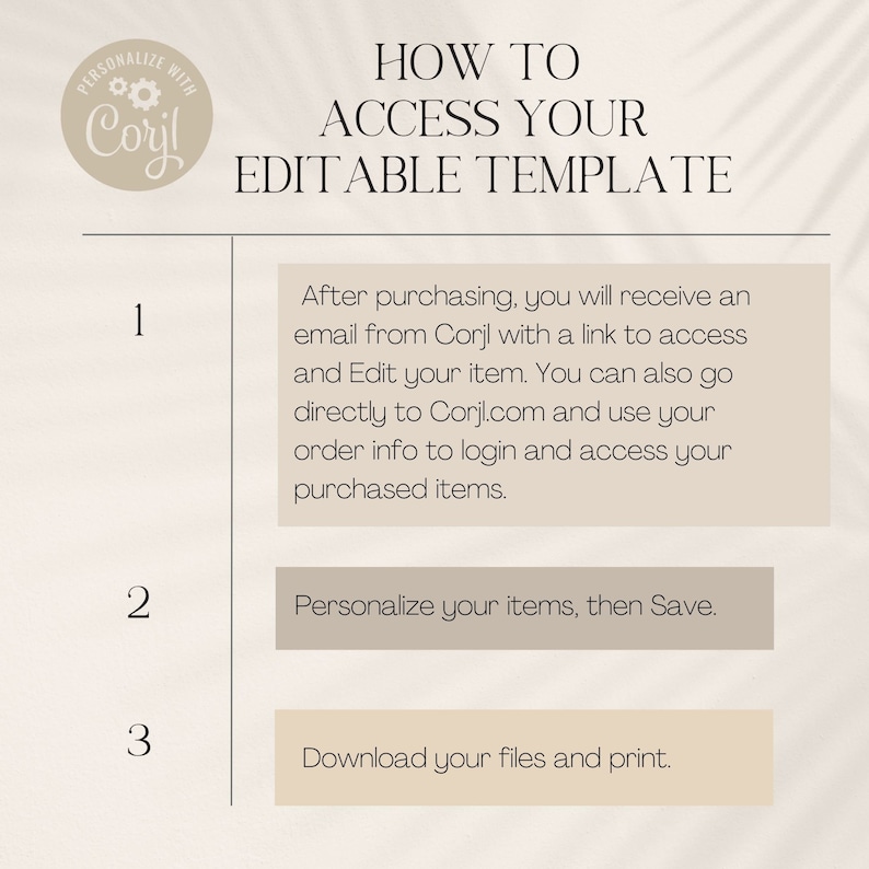 K&ouml;nnte beinhalten: Eine beige und braune Grafik mit dem Text "HOW TO ACCESS YOUR EDITABLE TEMPLATE" in Schwarz. Die Grafik enth&auml;lt drei Schritte, die mit 1, 2 und 3 nummeriert sind. Schritt 1 erkl&auml;rt, wie Sie auf Ihren gekauften Artikel zugreifen. Schritt 2 erkl&auml;rt, wie Sie Ihre Artikel personalisieren. Schritt 3 erkl&auml;rt, wie Sie Ihre Dateien herunterladen und ausdrucken.