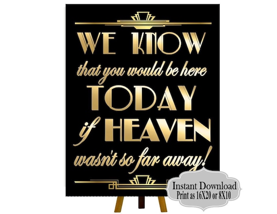 Great Gatsby PRINTABLES, Memorial Table Sign, We Know You Would be Here Today if Heaven.., Gatsby party decoration, Roaring 20s Art deco Il_570xn