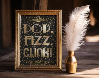 PRINTABLE Pop Fizz Clink Sign Gatsby Party Decoration Roaring 20s Art deco Wedding Sign Black and Gold Bar Sign
