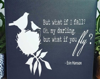 But what if I fall? Oh, my darling but what if you fly?, inspirational art, black and white art , 12x12 art, dorm art, graduation gift