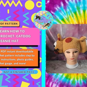 May include: A crochet pattern PDF for a CatDog beanie hat. The text reads: PDF PATTERN, LEARN HOW TO CROCHET: CATDOG BEANIE HAT, This PDF instant downloadable crochet pattern includes step by step instructions, photo guides, crochet gauge, and more!, NOT A FINISHED PIECE.